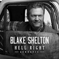 Blake Shelton - Hell Right (Single)