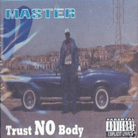 Master P - Trust No Body