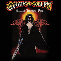 Orange Goblin - Healing Through Fire (Deluxe Edition) CD1