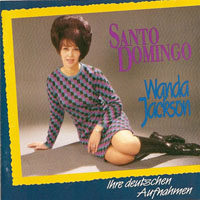 Wanda Jackson - Santo Domingo Ihre Deutschen Aufnahmen