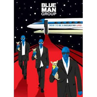 Blue Man Group - How To Be A Megastar Live!