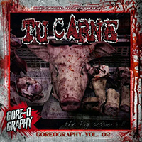 Tu Carne - The Pig Sessions II (Goreography Vol. 02)