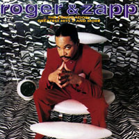 Zapp & Roger - Greatest Hits II and More