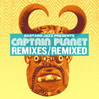 Captain Planet - Remixes / Remixed