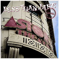 Less Than Jake - Live from Astoria