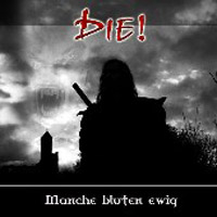 Die! - Manche Bluten Ewig