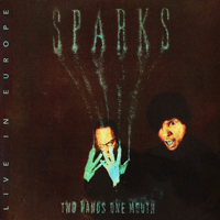 Sparks - Two Hands One Mouth (Live) [CD 1]