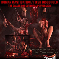 Human Mastication - The Gallery Of Guttural Perversion (Split with Flesh Disgorged)