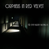 Orpheus In Red Velvet - Fur Einen Kurzen Augenblick (Single)