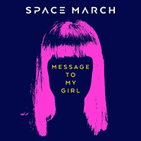 Space March - Message to My Girl (Single)