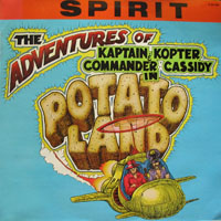 Spirit (USA) - The Adventures Of Kaptain Kopter And Commander Cassidy In Potatoland