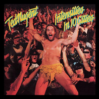 Ted Nugent's Amboy Dukes - Intensities In 10 Cities