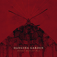 Hanging Garden (FIN) - Neither Moth nor Rust