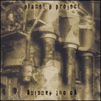 Planet P Project - Go Out Dancing Part I