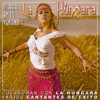 La Hungara - Morir en tu Veneno