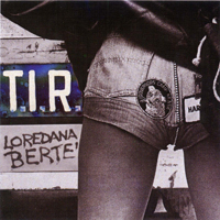 Loredana Berte - T.I.R.