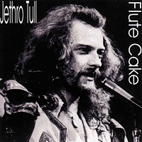 Jethro Tull - Flute Cake (Live)