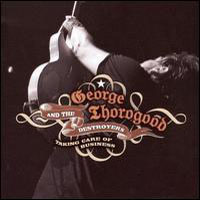 George Thorogood & The Destroyers - Taking Care Of Business (CD 1)