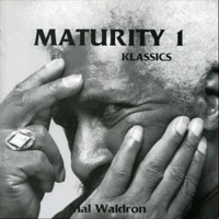 Mal Waldron - Maturity, Vol.1: Klassics