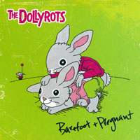 Dollyrots - Barefoot And Pregnant