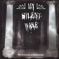 My Silent Wake - The Anatomy Of Melancholy