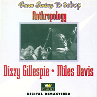 Dizzy Gillespie - Dizzy Gillespie, Miles Davis - The Anthropology (CD 2) (split)