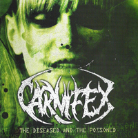 Carnifex - The Diseased And The Poisoned