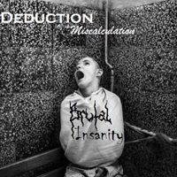 Deduction Of A Miscalculation - Brutal Insanity