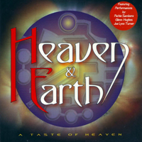 Heaven and Earth - A Taste Of Heaven