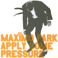 Maximo Park - Apply Some Pressure (Single, Part 2)