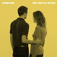 Maximo Park - Girls Who Play Guitars (Maxi single)