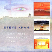 Steve Khan - Eyewitness, Modern Times, Casa Loco (Digitaly Remastered) [CD 1]
