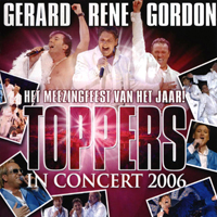 Gerard, Rene, Gordon - Toppers In Concert 2006