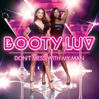 Booty Luv - Don't Mess With My Man - Remixes (Single - CD 2)