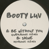 Booty Luv - Be Without You / Shine (Remixes) (Vinyl, 12