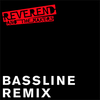 Reverend and The Makers - Bassline (Futose Remix) (Single)