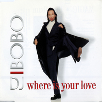 DJ BoBo - Where Is Your Love