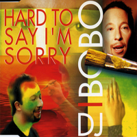 DJ BoBo - Hard To Say I'm Sorry