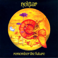 Nektar - Remember the Future