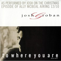 Josh Groban - To Where You Are {US Promo Single}