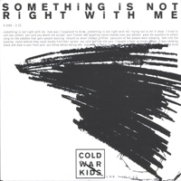 Cold War Kids - Something is Not Right With Me