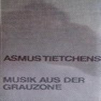 Asmus Tietchens - Musik Aus Der Grauzone