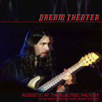Dream Theater - Acoustic At The Electric Factory (Live in Philadelphia 1998-11-27 - CD 2)