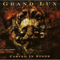 Grand Lux - Carved In Stone