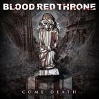 Blood Red Throne - Come Death