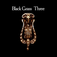 Black Grass - Three