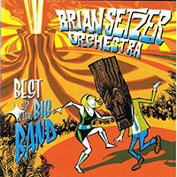 Brian Setzer Orchestra - Best Of The Big Band