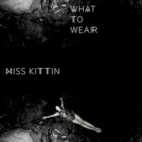 Miss Kittin - What To Wear
