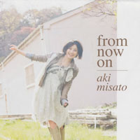 Aki Misato - From Now On