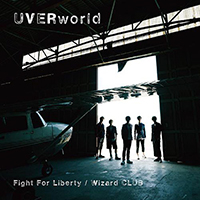 UVERworld - Fight For Liberty / Wizard Club (Single)